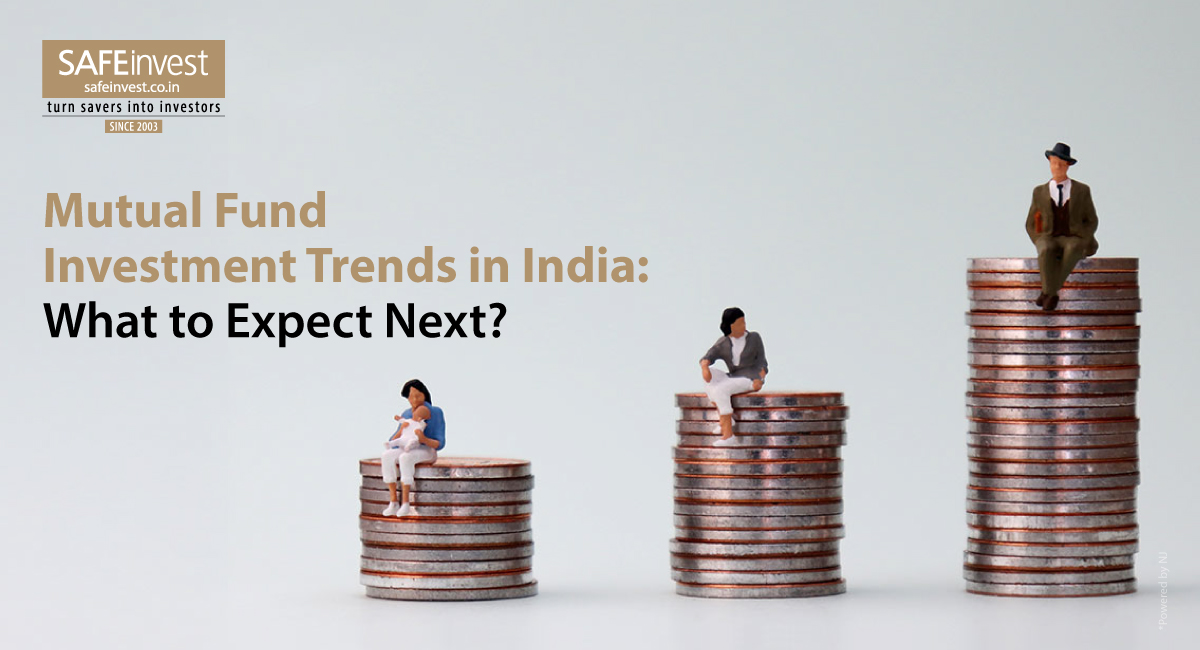 Mutual Fund Investment Trends in India: What to Expect Next